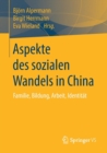 Aspekte des sozialen Wandels in China : Familie, Bildung, Arbeit, Identitat - Book