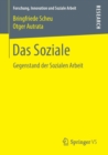 Das Soziale : Gegenstand Der Sozialen Arbeit - Book