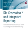 Die Generation Y Und Integrated Reporting : Konsumentenverantwortung Durch Nachhaltigkeitsberichterstattung? - Book