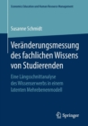 Veranderungsmessung Des Fachlichen Wissens Von Studierenden : Eine Langsschnittanalyse Des Wissenserwerbs in Einem Latenten Mehrebenenmodell - Book