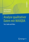 Analyse Qualitativer Daten Mit Maxqda : Text, Audio Und Video - Book