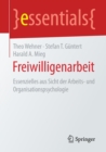 Freiwilligenarbeit : Essenzielles Aus Sicht Der Arbeits- Und Organisationspsychologie - Book