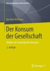 Der Konsum Der Gesellschaft : Studien Zur Soziologie Des Konsums - Book