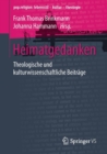 Heimatgedanken : Theologische Und Kulturwissenschaftliche Beitrage - Book
