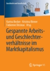 Gespannte Arbeits- Und Geschlechterverhaltnisse Im Marktkapitalismus - Book