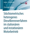 Stochiometrisches heterogenes Dieselbrennverfahren im stationaren und instationaren Motorbetrieb - Book
