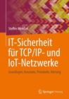 IT-Sicherheit fur TCP/IP- und IoT-Netzwerke : Grundlagen, Konzepte, Protokolle, Hartung - Book