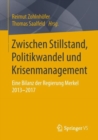 Zwischen Stillstand, Politikwandel und Krisenmanagement : Eine Bilanz der Regierung Merkel 2013-2017 - Book