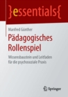 Padagogisches Rollenspiel : Wissensbaustein Und Leitfaden Fur Die Psychosoziale Praxis - Book