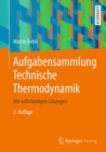 Aufgabensammlung Technische Thermodynamik : Mit vollstandigen Losungen - Book