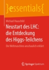 Neustart des LHC: die Entdeckung des Higgs-Teilchens : Die Weltmaschine anschaulich erklart - Book