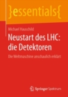 Neustart des LHC: die Detektoren : Die Weltmaschine anschaulich erklart - Book