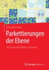 Parkettierungen der Ebene : Von Escher uber Mobius zu Penrose - Book