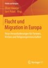 Flucht Und Migration in Europa : Neue Herausforderungen Fur Parteien, Kirchen Und Religionsgemeinschaften - Book