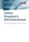 Inventory Management in Multi-Echelon Networks : On the Optimization of Reorder Points - eBook