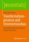 Transformationsprozesse und Stromnetzausbau : Herausforderungen fur die deutsche Energie-Infrastruktur - Book