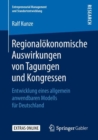 Regionalokonomische Auswirkungen von Tagungen und Kongressen : Entwicklung eines allgemein anwendbaren Modells fur Deutschland - Book