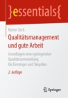Qualitatsmanagement Und Gute Arbeit : Grundlagen Einer Gelingenden Qualitatsentwicklung Fur Einsteiger Und Skeptiker - Book