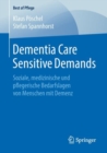 Dementia Care Sensitive Demands : Soziale, medizinische und pflegerische Bedarfslagen von Menschen mit Demenz - Book