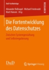 Die Fortentwicklung Des Datenschutzes : Zwischen Systemgestaltung Und Selbstregulierung - Book