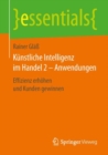 Kunstliche Intelligenz im Handel 2 – Anwendungen : Effizienz erhohen und Kunden gewinnen - Book