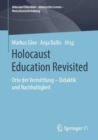 Holocaust Education Revisited : Orte der Vermittlung - Didaktik und Nachhaltigkeit - Book