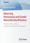 Observing Homosexual and Gender Nonconformity Behaviors : Changes in Men’s Moral Judgment and Emotional Response - Book