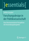 Forschungsdesign in Der Politikwissenschaft : Eine Theorieorientierte Perspektive Mit Anwendungsbeispielen - Book