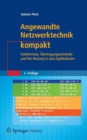 Angewandte Netzwerktechnik kompakt : Dateiformate, Ubertragungsprotokolle und ihre Nutzung in Java-Applikationen - Book