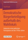 Demokratische Burgerbeteiligung Ausserhalb Des Wahllokals : Umbruche in Der Politischen Partizipation Seit Den 1970er-Jahren - Book