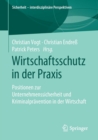 Wirtschaftsschutz in Der Praxis : Positionen Zur Unternehmenssicherheit Und Kriminalpravention in Der Wirtschaft - Book