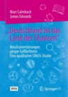 „Deutschland ist das Land der Chancen“ : Berufsorientierungen junger Gefluchteter. Eine qualitative SINUS-Studie - Book