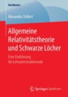 Allgemeine Relativitatstheorie und Schwarze Locher : Eine Einfuhrung fur Lehramtsstudierende - Book