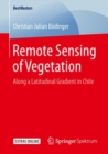 Remote Sensing of Vegetation : Along a Latitudinal Gradient in Chile - eBook