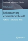 Risikobewertung Extremistischer Gewalt : Verfahren - Instrumente - Kritik - Book