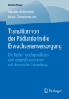 Transition Von Der Padiatrie in Die Erwachsenenversorgung : Der Bedarf Von Jugendlichen Und Jungen Erwachsenen Mit Chronischer Erkrankung - Book