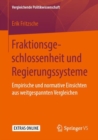 Fraktionsgeschlossenheit Und Regierungssysteme : Empirische Und Normative Einsichten Aus Weitgespannten Vergleichen - Book