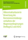 Mikrostrukturbasierte Bewertung Des Korrosionsermudungsverhaltens Der Magnesiumlegierungen Diemag422 Und Ae42 - Book