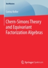 Chern-Simons Theory and Equivariant Factorization Algebras - Book