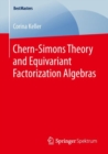 Chern-Simons Theory and Equivariant Factorization Algebras - eBook