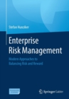 Enterprise Risk Management : Modern Approaches to Balancing Risk and Reward - Book