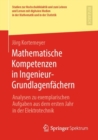Mathematische Kompetenzen in Ingenieur-Grundlagenfachern : Analysen zu exemplarischen Aufgaben aus dem ersten Jahr in der Elektrotechnik - Book
