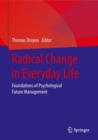 Radical Change in Everyday Life : Foundations of Psychological Future Management - Book