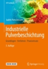 Industrielle Pulverbeschichtung : Grundlagen, Verfahren, Praxiseinsatz - Book