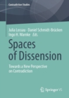 Spaces of Dissension : Towards a New Perspective on Contradiction - Book
