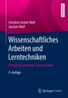 Wissenschaftliches Arbeiten Und Lerntechniken : Erfolgreich Studieren - Gewusst Wie! - Book