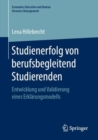 Studienerfolg Von Berufsbegleitend Studierenden : Entwicklung Und Validierung Eines Erklarungsmodells - Book
