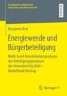 Energiewende Und Burgerbeteiligung : Multi-Level-Konstellationsanalysen Des Beteiligungsprozesses Der Innovationcity Ruhr - Modellstadt Bottrop - Book