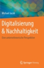 Digitalisierung & Nachhaltigkeit : Eine unternehmerische Perspektive - Book
