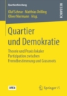 Quartier Und Demokratie : Theorie Und Praxis Lokaler Partizipation Zwischen Fremdbestimmung Und Grassroots - Book